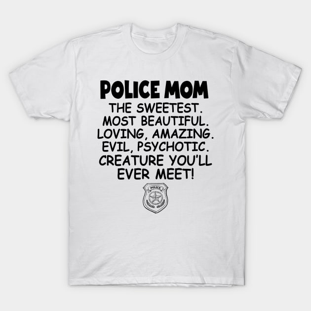 Police Mom The Sweetest T-Shirt by gotravele store